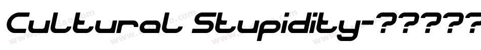 Cultural Stupidity字体转换